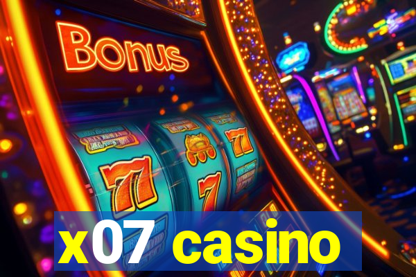 x07 casino